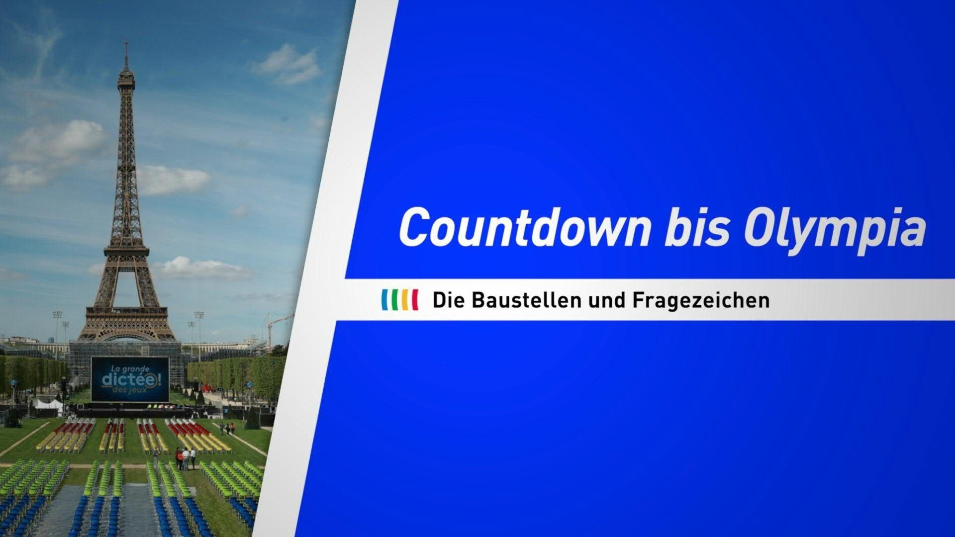 Countdown bis Olympia: Die Baustellen und Fragezeichen