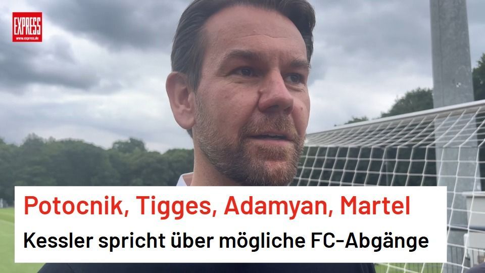 Potocnik, Tigges, Adamyan, Martel: Kessler speaks about possible FC departures