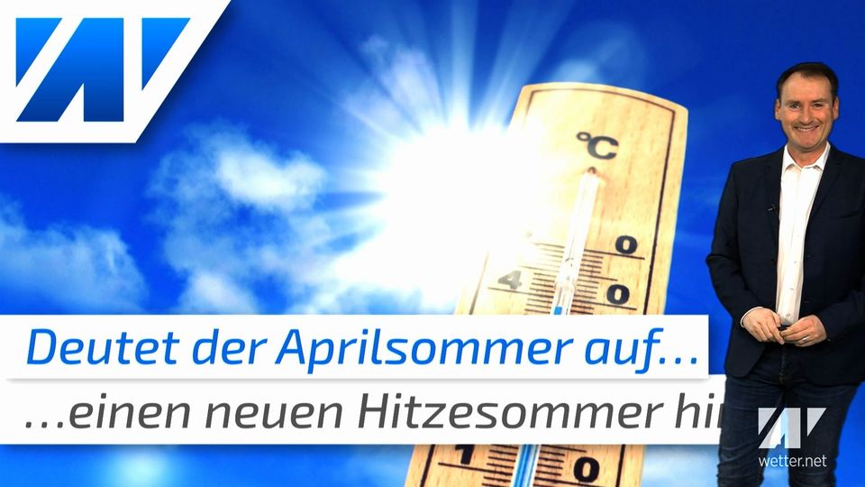 Deutet der Aprilsommer auf einen erneuten Hitzesommer hin?