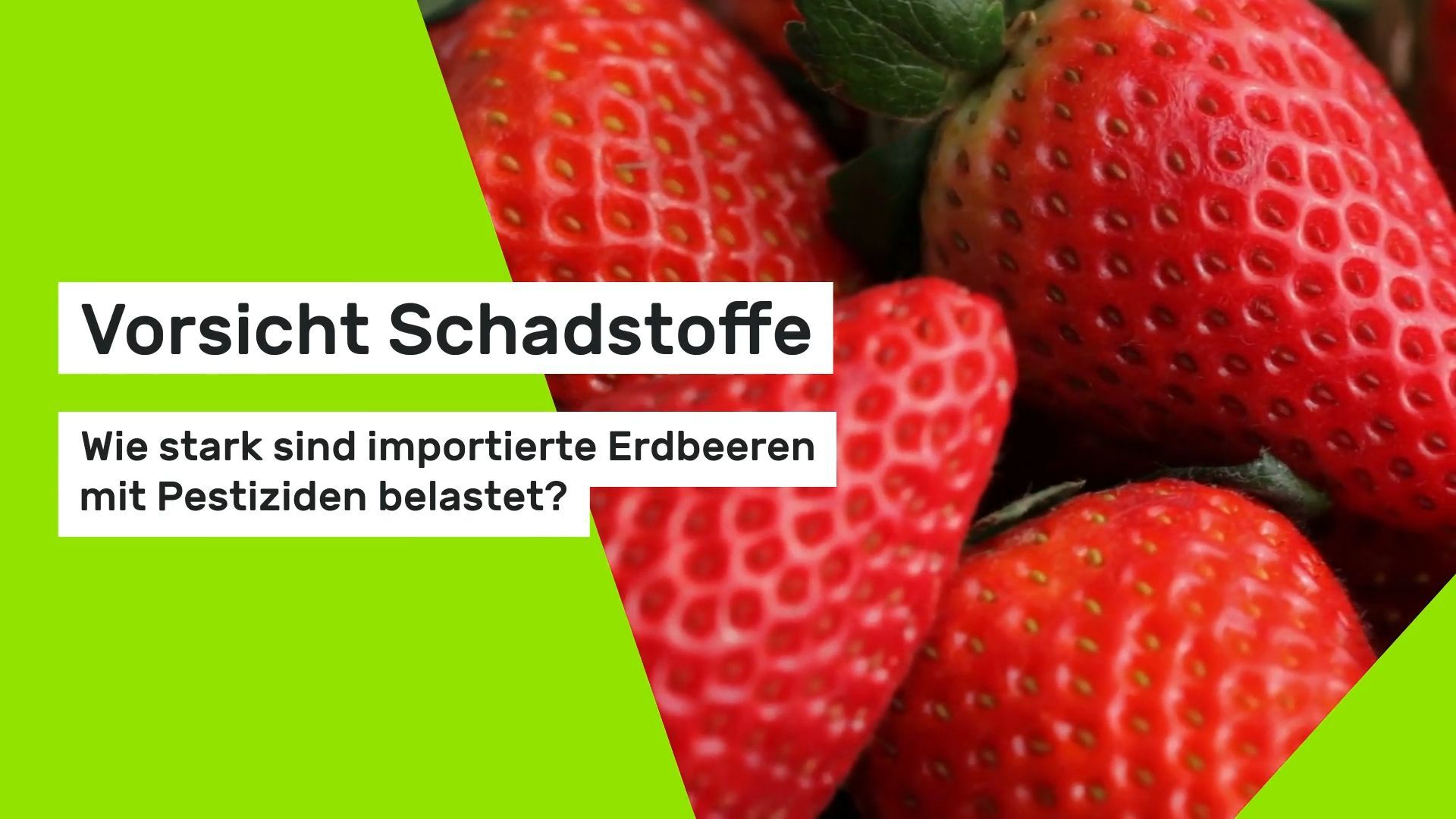 Beware of pollutants: How strong are imported strawberries contaminated with pesticides?