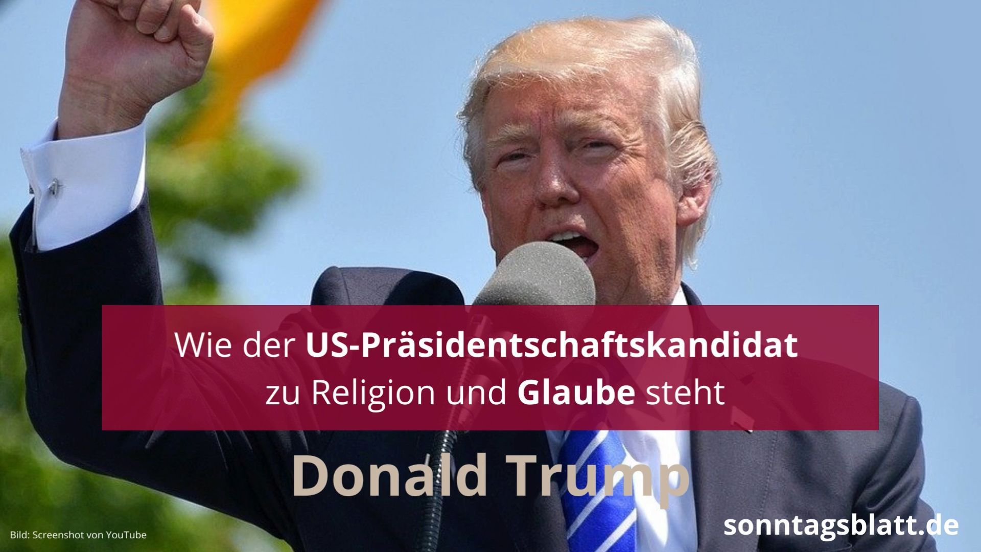 Wie ist Donald Trumps Einstellung zu Religion und Glaube?