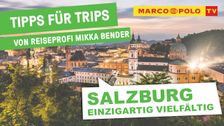 Salzburg - Unique vacation in Austria - Tips for trips | Marco Polo TV