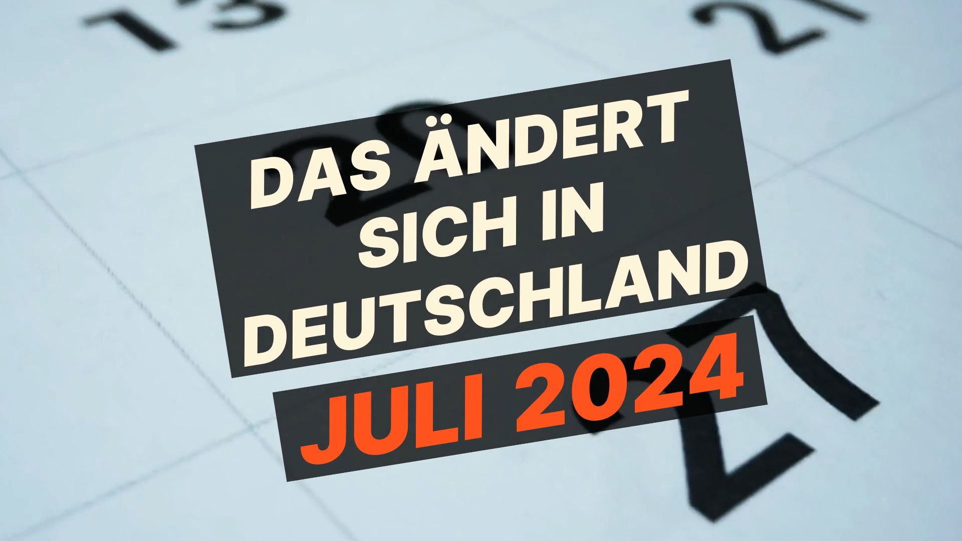 Das ändert sich in Deutschland im Juli 2024