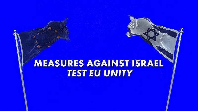 Kann die EU die Meinungsverschiedenheiten in Bezug auf die Sanktionen gegen Israel überwinden?